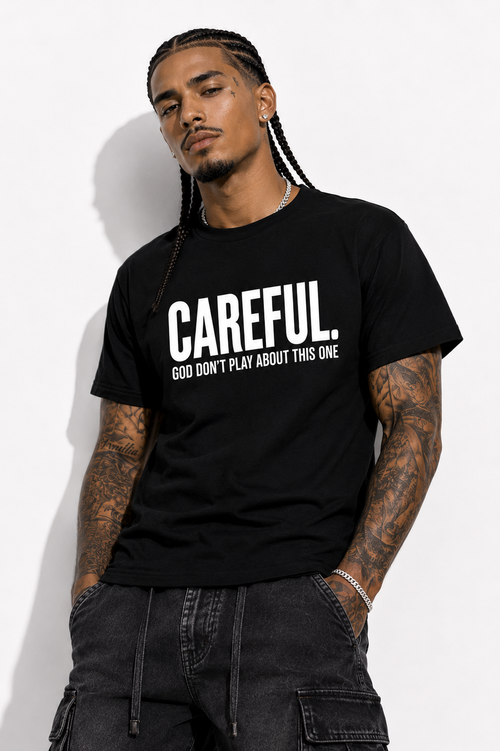 Careful. God Don't Play About This One Tshirt