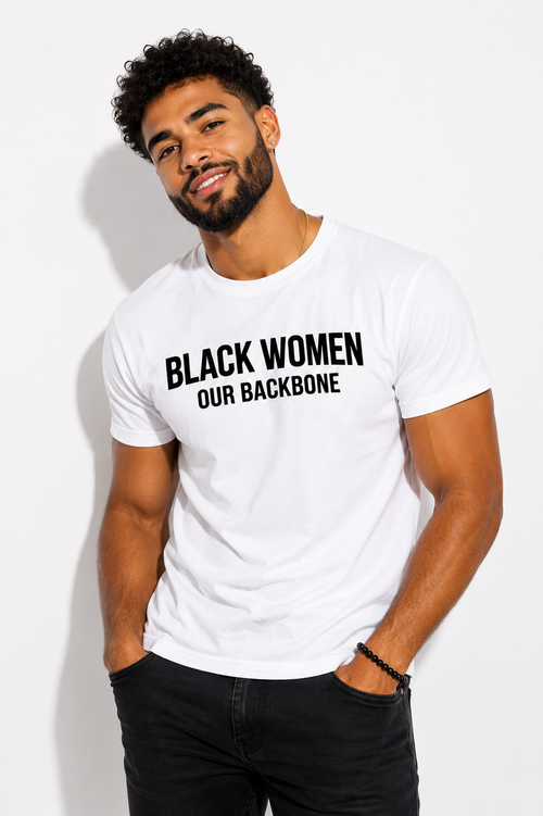 Black Women. Our backbone Tshirt