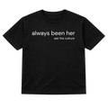 Always Been Her T-shirt